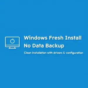 Windows Fresh Install (No Data Backup)