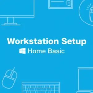 Workstation Setup (Home Basic)
